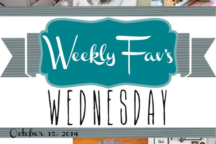Weekly Fav’s Wednesday {10.15.14}