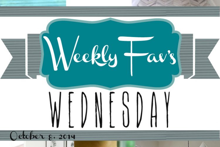 Weekly Fav’s Wednesday {10.8.14}