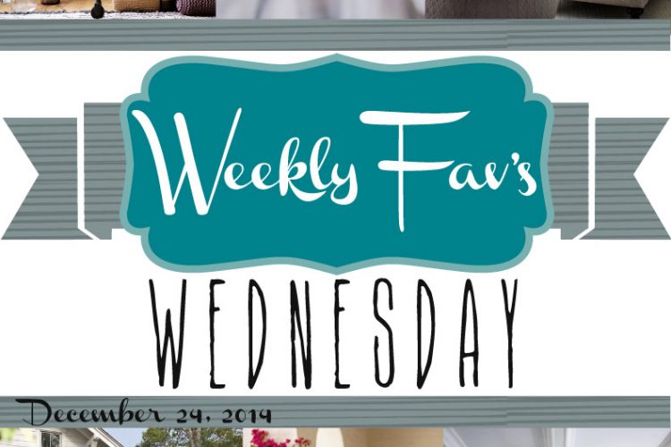 Weekly Fav’s Wednesday {12.24.14}