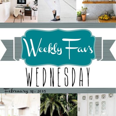 Weekly Fav’s Wednesday {2.18.15}