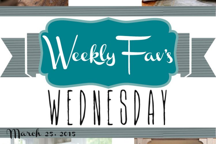 Weekly Fav’s Wednesday {3.25.15}