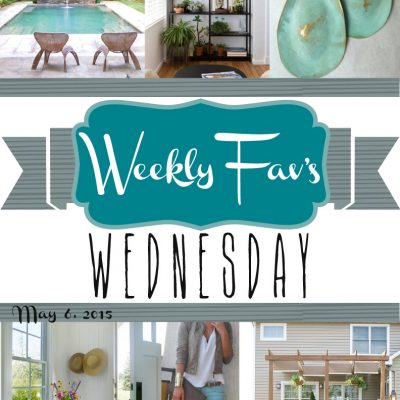 Weekly Fav’s Wednesday {5.6.15}