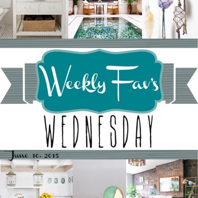Weekly Fav’s Wednesday {6.10.15}
