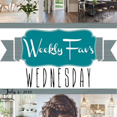 Weekly Fav’s Wednesday {7.8.15}
