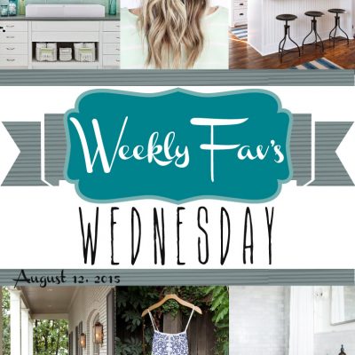 Weekly Fav’s Wednesday {8.12.15}