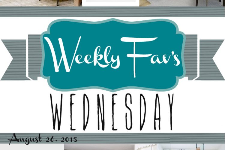 Weekly Fav’s Wednesday {8.26.15}