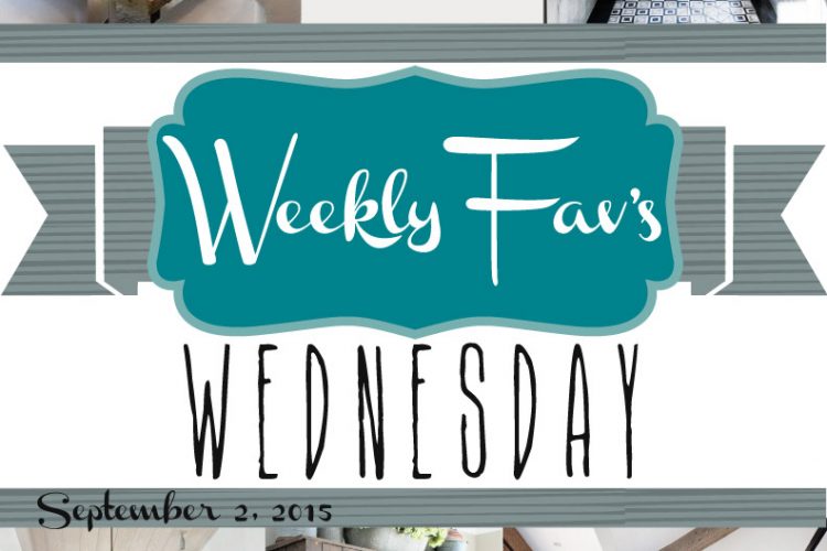 Weekly Fav’s Wednesday {9.2.15}