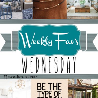 Weekly Fav’s Wednesday {11.4.15}