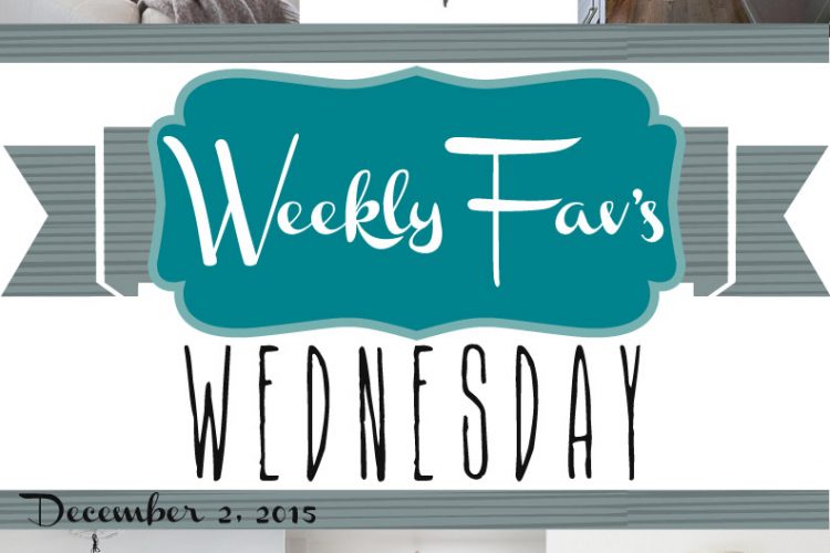 Weekly Fav’s Wednesday {12.2.15}