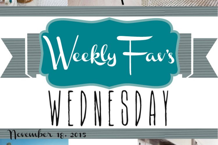 Weekly Fav’s Wednesday {11.18.15}