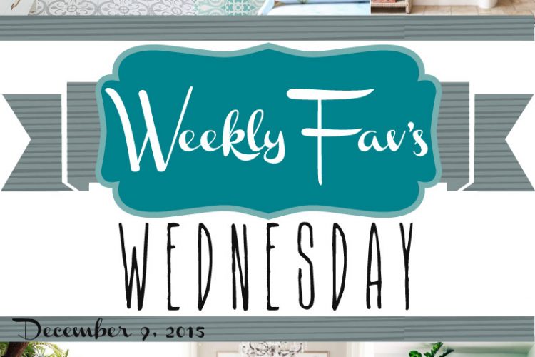Weekly Fav’s Wednesday {12.9.15}