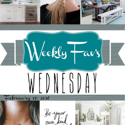 Weekly Fav’s Wednesday {2.17.16}