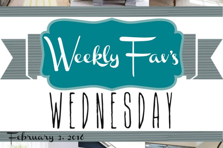 Weekly Fav’s Wednesday {2.3.16}