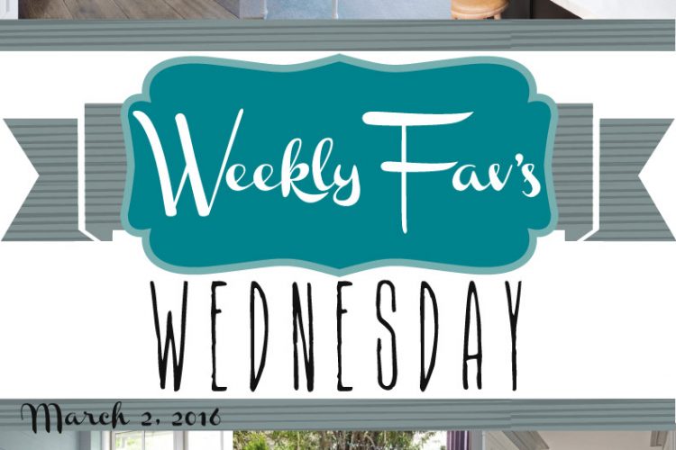 Weekly Fav’s Wednesday {3.2.16}