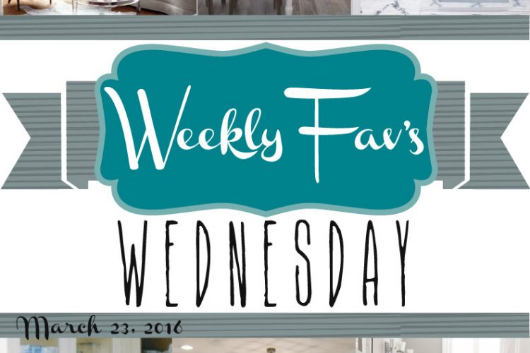 Weekly Fav’s Wednesday {3.23.16}