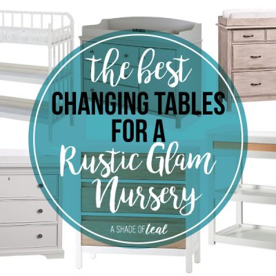 The Best Changing Tables for a Rustic Glam Nursery