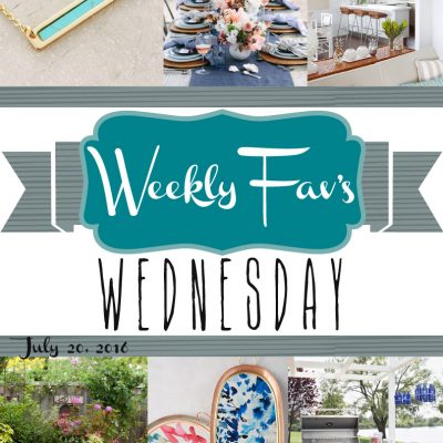 Weekly Fav’s Wednesday {7.20.16}