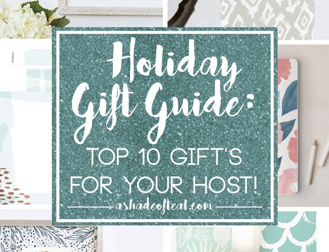 Holiday Gift Guide: Top 10 Gifts for your Host!