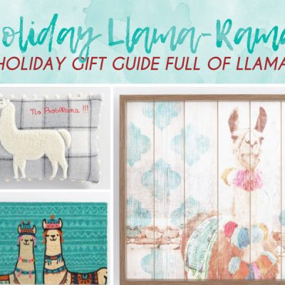 Holiday Llama-Rama, a Holiday Gift Guide!