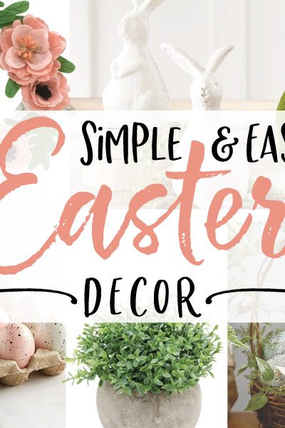 Simple & Easy Easter Decor