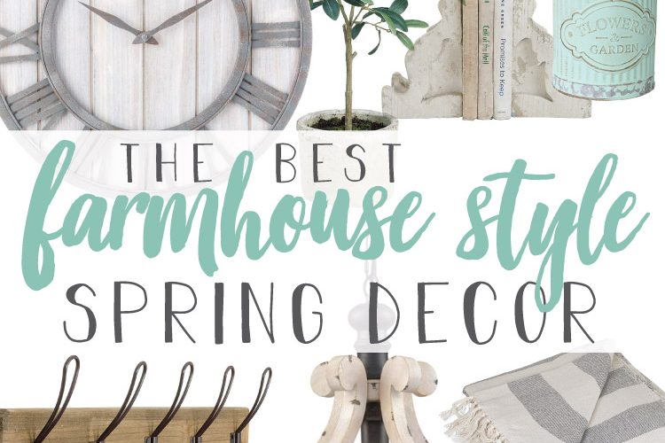 The Best Farmhouse Style Spring Decor