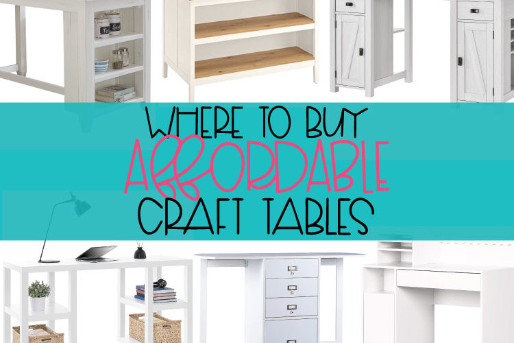 Where to Buy Affordable Craft Tables