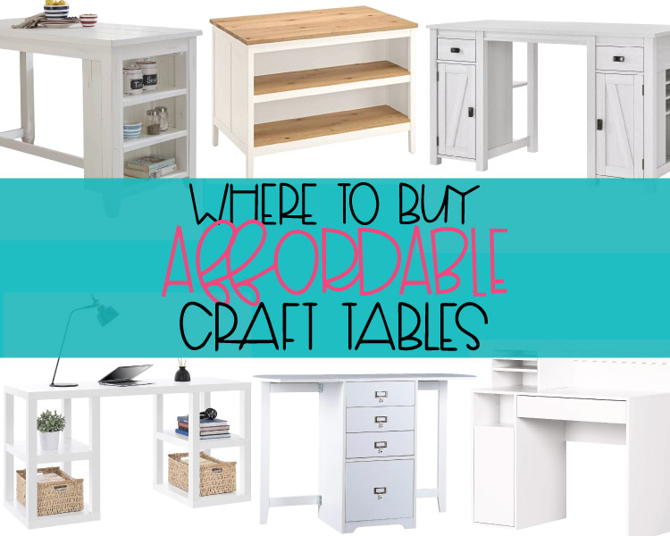 Where to Buy Affordable Craft Tables