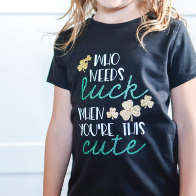 Cricut DIY: “Who Needs Luck” St Patrick’s Day Shirt