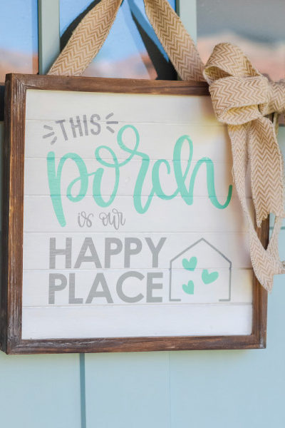 Cricut DIY Sign: This Porch is Our Happy Place