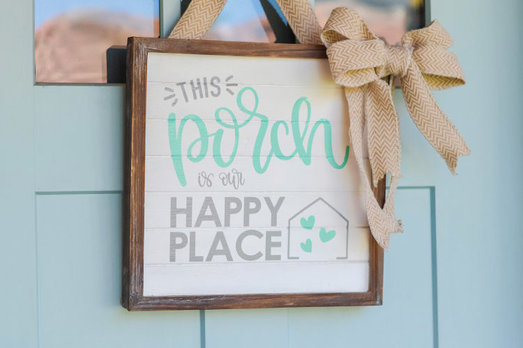 Cricut DIY Sign: This Porch is Our Happy Place