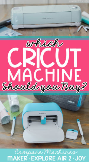 Which Cricut is Right For Me? Comparing the Cricut Maker, Explore Air 2 ...