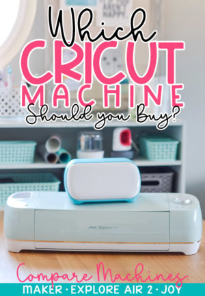 Which Cricut is Right For Me? Comparing the Cricut Maker, Explore Air 2 ...