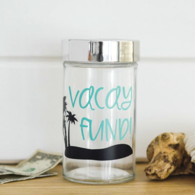 Cricut DIY: Vacation Fund Jar